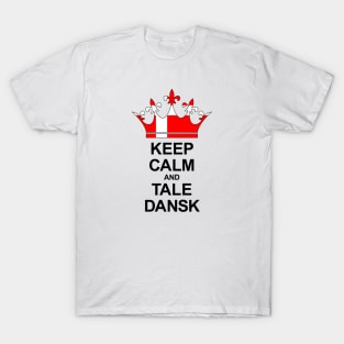 Keep Calm And Tale Dansk (Danmark) T-Shirt